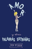 Libro Amor Y Otras Palabras Extrañas de Erin Mccahan
