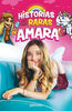 Libro Historias (no Tan) Raras De Amara de Amara Leguizamón
