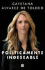 Libro Políticamente indeseable de Cayetana Álvarez de Toledo