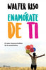 Libro Enamórate de ti de Walter Riso - Planeta