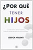Libro ¿Por qué tener hijos? de Jessica Valenti
