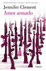 Libro Amor Armado de Jennifer Clement