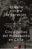 Libro El Asilo Contra La Opresión: Cinco Judíos Del Holocausto
