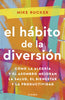 Libro El hábito de la diversión de Mike Rucker - Diana