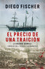 Libro El Precio De Una Traición de Diego Fischer - Planeta