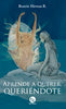 Libro Aprende A Querer, Queriéndote de Beatriz Hirmas R.