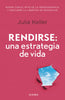 Libro Rendirse: una estrategia de vida de Julia Keller - Diana