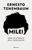 Libro Milei Una Historia Del Presente de Ernesto Tenembaum - Planeta