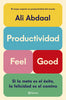 Libro Productividad Feel Good de Ali Abdaal - Planeta
