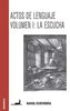 Libro Actos De Lenguaje Volumen I: La Escucha de Echeverria, Rafael