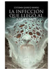 Libro La Infeccion Que Llegó Al Mundo de Esteban Quiroz Ramos