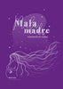 Libro Mala Madre: Malcriando Sin Culpas de Marly Díaz