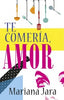 Libro Te Comería, Amor de Mariana Jara ~