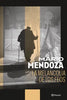 Libro La melancolía de los feos de Mario Mendoza - Planeta