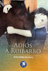 Libro Adiós A Ruibarbo de Guillermo Blanco