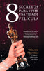 Libro 8 secretos para vivir una vida de película de Yolanda Martínez - Trayecto Editorial