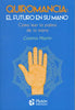 Libro Quiromancia: El Futuro En Su Mano de Cristina Martín