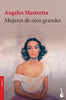 Libro Mujeres de ojos grandes de Ángeles Mastretta - Booket