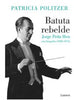 Libro Batuta Rebelde de Patricia Politzer