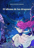 Libro El Idioma De Los Dragones de Paula Rivera Donoso - Trazos de Aves