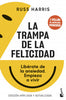Libro La trampa de la felicidad de Russ Harris - Booket