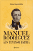 Libro Manuel Rodríguez. Aún tenemos patria de Soledad Reyes - Planeta