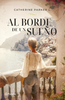 Libro Al borde de un sueño de Catherine Parker Larrañaga - Planeta