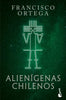 Libro Alienígenas chilenos de Francisco Ortega - Booket