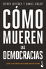 Libro Cómo mueren las democracias de Steven Levitsky - Booket