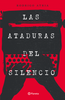 Libro Las Ataduras Del Silencio de Rodrigo Atria Planeta