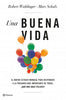 Libro Una Buena Vida de Marck Schultz, Robert Waldinger - Planeta