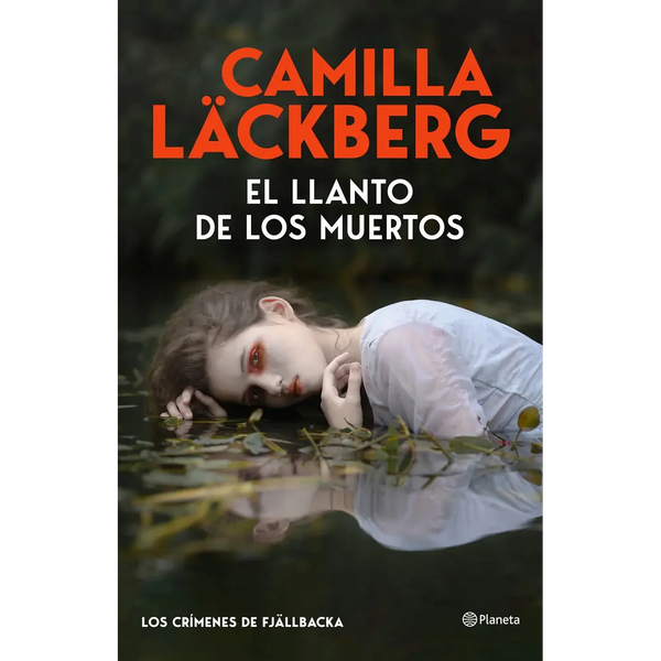 Libro El Llanto De Los Muertos (Los Crimenes De Fjallbacka) de Camilla Lackberg - Planeta