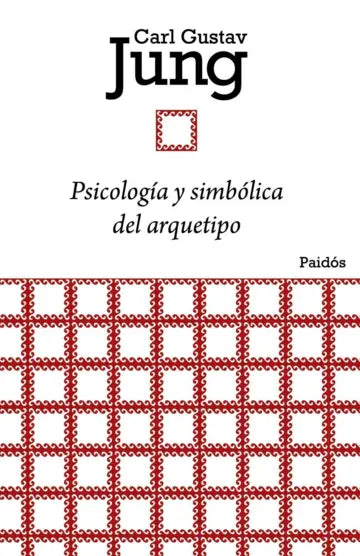 Libro Psicología y simbólica del arquetipo de Carl G. Jung - Paidós