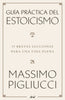 Libro Guía Práctica Del Estoicismo De  Massimo Pigliucci - Ariel