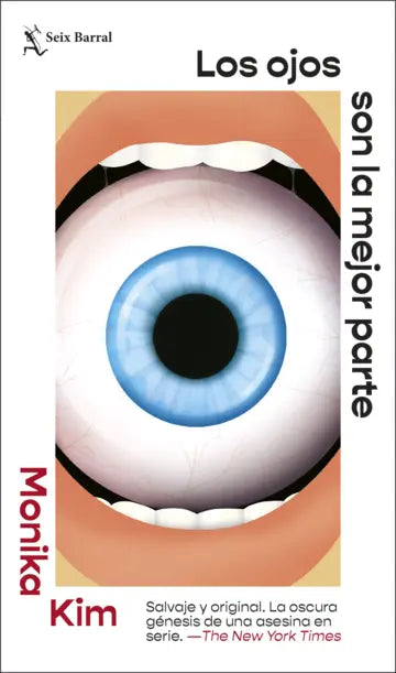Libro Los ojos son la mejor parte de Monika Kim - Seix Barral