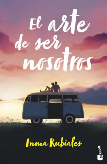 Libro El arte de ser nosotros de Inma Rubiales - Booket