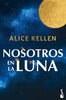 Libro Nosotros en la luna de Alice Kellen - Booket