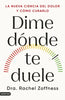Libro Dime dónde te duele de Rachel Zoffness - Destino
