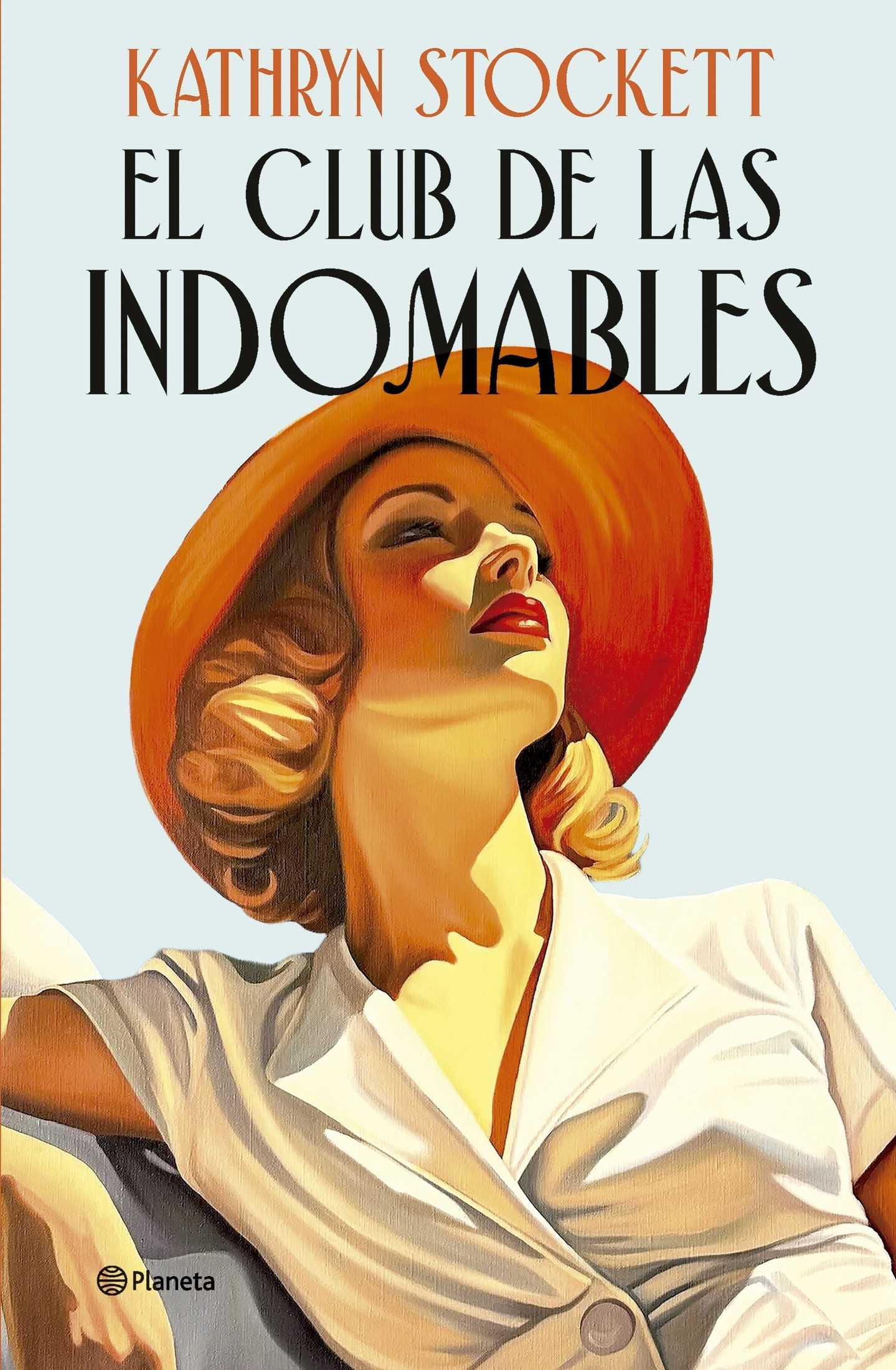 Libro El club de las indomables de Kathryn Stockett - Planeta