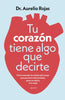 Libro Tu corazón tiene algo que decirte de Dr. Aurelio Rojas - Zenith