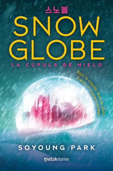 Libro Snowglobe. La cúpula de hielo de Soyoung Park - Matchstories