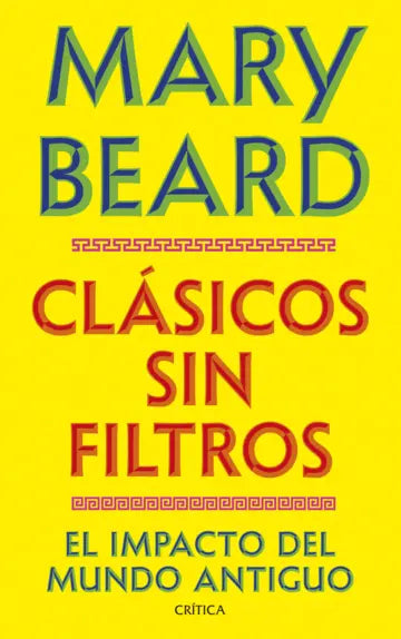 Libro Clásicos sin filtros de Mary Beard - Crítica