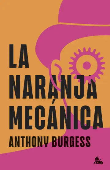 Libro La naranja mecánica de Anthony Burgess - Austral