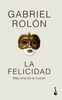 Libro La felicidad de Gabriel Rolón - Booket