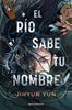 Libro El río sabe tu nombre de Jihyun Yun - Minotauro