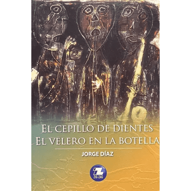 Libro El Cepillo De Dientes / El Velero En La Botella De Jorge Díaz - Zig-Zag