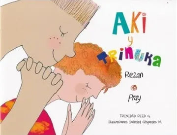 Libro Aki Y Trinuka Rezan en Español - Inglés de Trinidad Ried - Nueva Patris