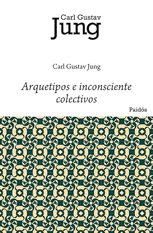 Libro ARQUETIPOS E INCONSCIENTE COLECTIVO de Carl Gustav Jung - PAIDÓS