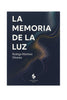 Libro La Memoria De La Luz de Rodrigo Martínez Olivares