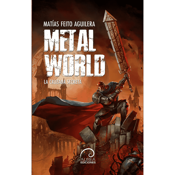 Libro Metal World de Matías Feito Aguilera - Aurea